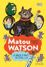 Matou Watson - tome 1 La brosse à dents du futur