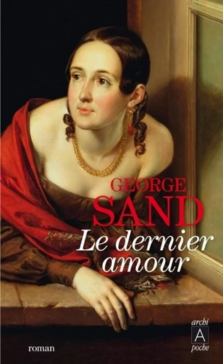 Le dernier amour - George Sand - L'Archipel