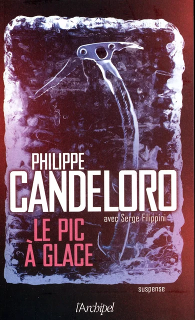 Le pic à glace - Philippe Candeloro - L'Archipel