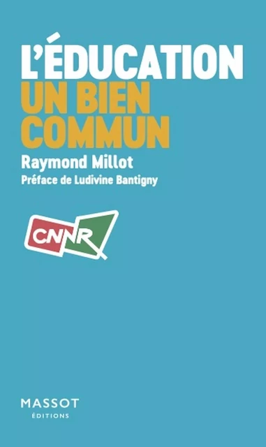 L'éducation, un bien commun - Raymond Millot - MASSOT EDITIONS