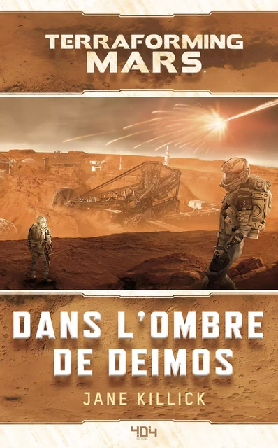 Terraforming Mars : Dans l'ombre de Deimos - Roman science-fiction - Officiel - Dès 14 ans et adulte - 404 Éditions - Jane Killick - edi8