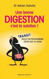 Une bonne digestion, c'est la solution !