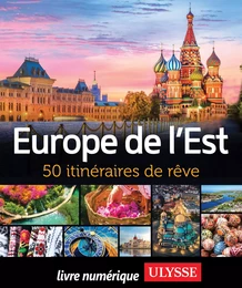 Europe de l'Est - 50 itinéraires de rêve