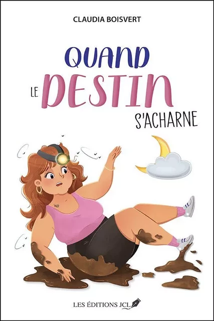 Quand le destin s'acharne - Boisvert Claudia - Éditions JCL