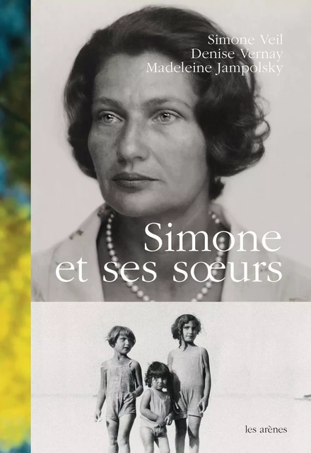 Simone et ses soeurs - Simone Veil, Denise Vernay, Madeleine jampolsky - Groupe Margot