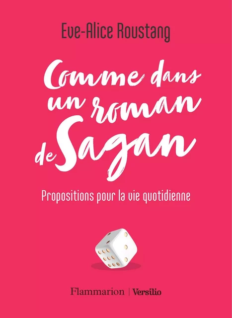 Comme dans un roman de Sagan - Propositions pour la vie quotidienne - Ève-Alice Roustang - Versilio