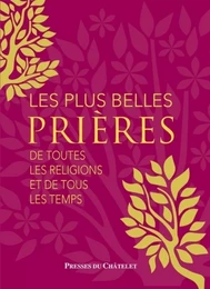 Les plus belles prières - De toutes les religions et de tous les temps