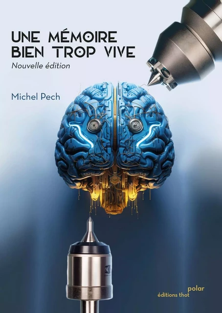 Une mémoire bien trop vive - Michel Pech - ThoT