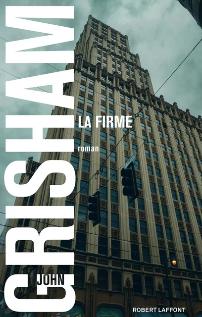 La Firme - John Grisham - Groupe Robert Laffont