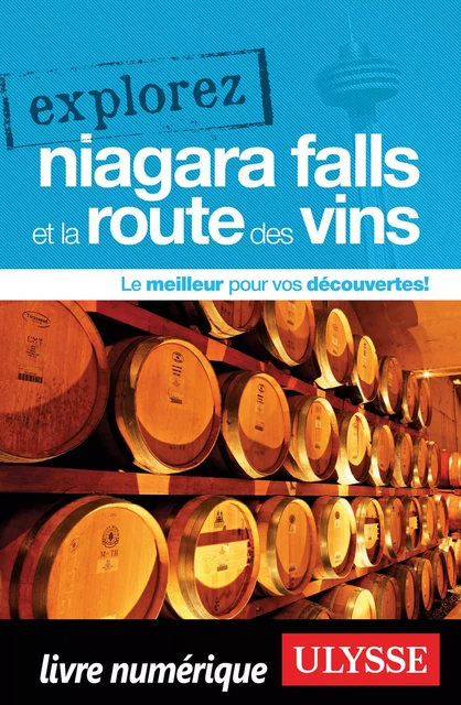 Explorez Niagara Falls et la Route des vins - Annie Gilbert - Ulysse