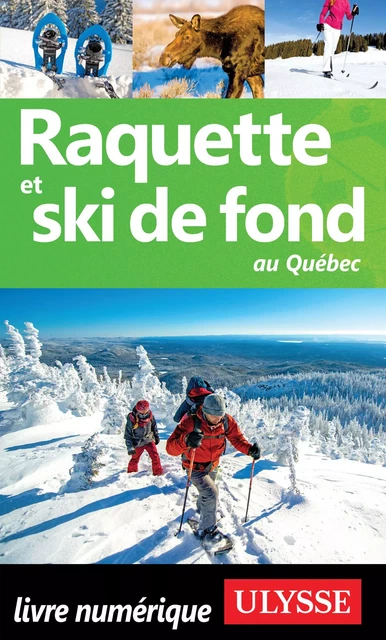 Raquette et ski de fond au Québec - Yves Séguin - Ulysse