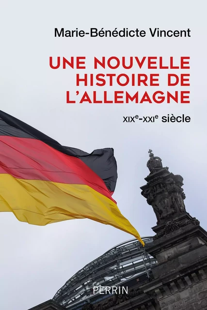 Une nouvelle histoire de l'Allemagne (Prix Lucien-Febvre 2022) - Marie-Bénédicte Vincent - Place des éditeurs