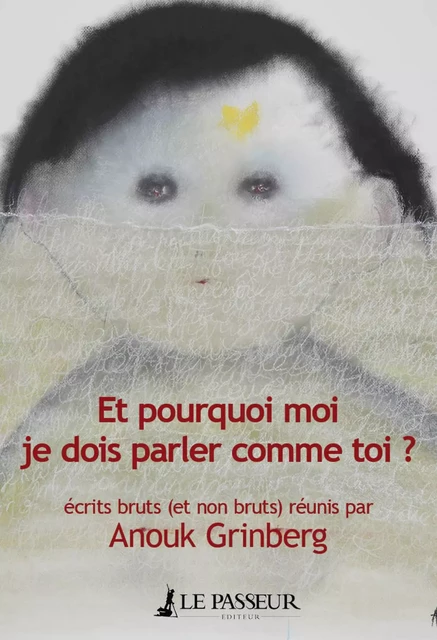 Et pourquoi moi je dois parler comme toi ? - Anouk Grinberg - Le Passeur