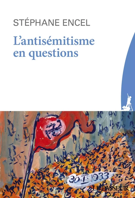 L'antisémitisme en questions - Stéphane Encel - Le Passeur