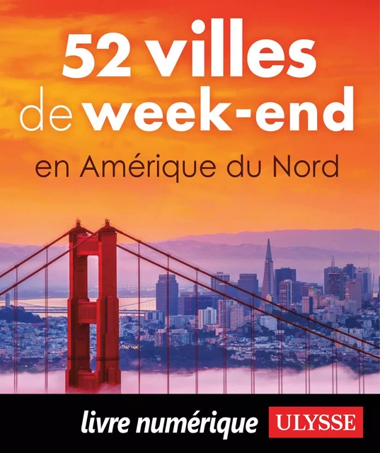 52 villes de week-end en Amérique du Nord -  Collectif - Ulysse