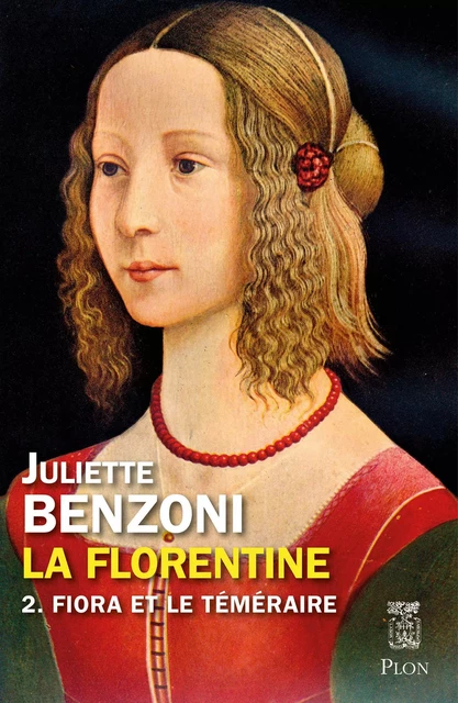 La Florentine tome 2 - Fiora et le téméraire - Juliette Benzoni - Place des éditeurs