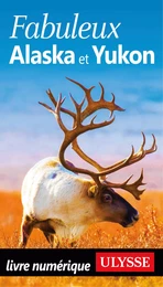 Fabuleux Alaska et Yukon 3ed