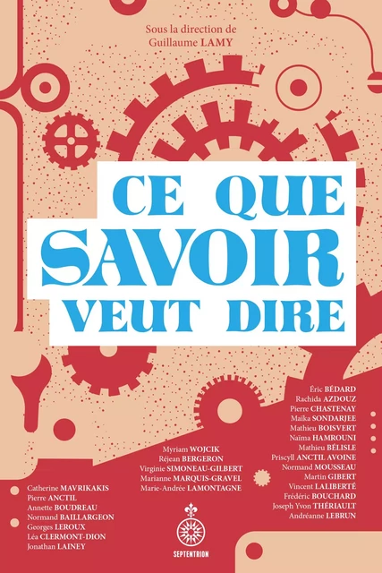 Ce que savoir veut dire - Guillaume Lamy - Les éditions du Septentrion