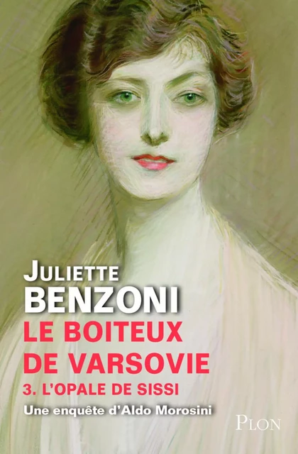 Le boîteux de Varsovie tome 3 - L'opale de Sissi - Juliette Benzoni - Place des éditeurs