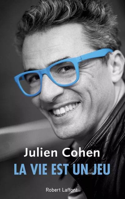 La vie est un jeu - Julien Cohen - Groupe Robert Laffont