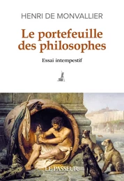 Le portefeuille des philosophes - Essai intempestif