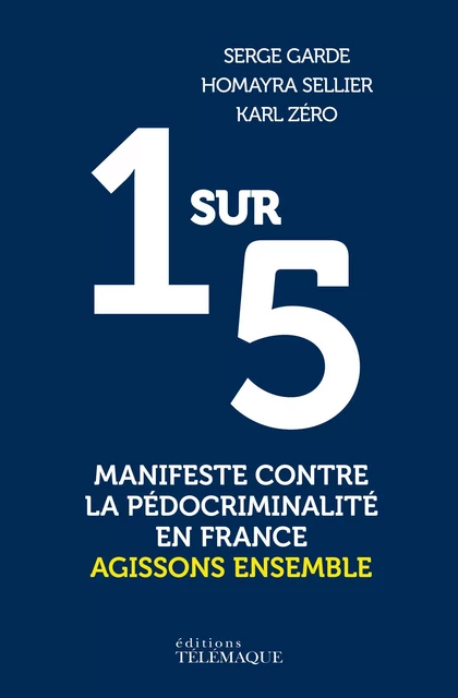 1 sur 5 - Manifeste contre la pédocriminalité en France - Serge Garde, Homayra Seillier,  Karl Zéro - Telemaque