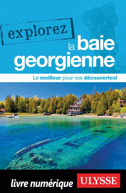 Explorez la baie Georgienne -  Collectif - Ulysse