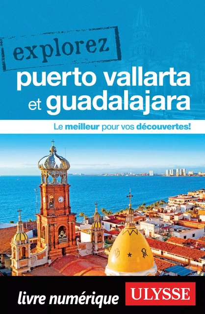 Explorez Puerto Vallarta et Guadalajara -  Collectif - Ulysse