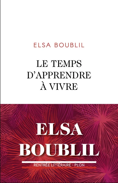 Le Temps d'apprendre à vivre - Elsa Boublil - Place des éditeurs