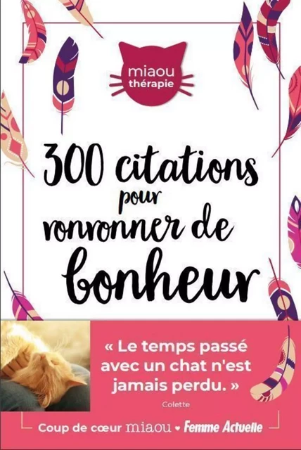 300 citations inspirantes pour ronronner de bonheur -  Collectif - Editions Prisma