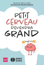 Petit cerveau deviendra grand