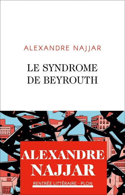 Le syndrome de Beyrouth - Alexandre Najjar - Place des éditeurs