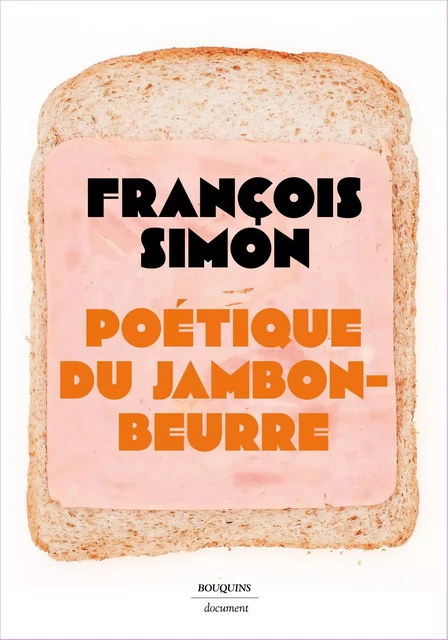 Poétique du jambon-beurre - François Simon - Groupe Robert Laffont