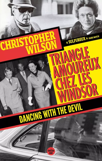 Triangle amoureux chez les Windsor - Dancing with the Devil - Christopher Wilson - Cherche Midi