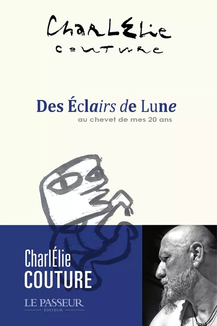 Des Éclairs de Lune - Au chevet de mes vingt ans - Charlélie Couture - Le Passeur