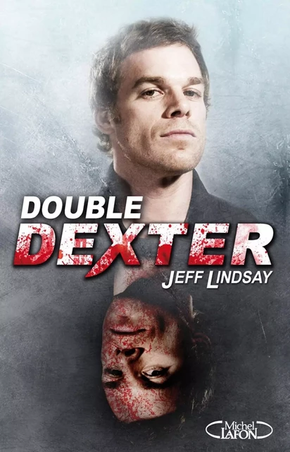 Double Dexter - Jeffry P. Lindsay - Michel Lafon