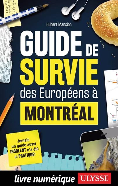 Guide de survie des Européens à Montréal - Hubert Mansion - Ulysse