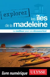 Explorez les Iles de la Madeleine