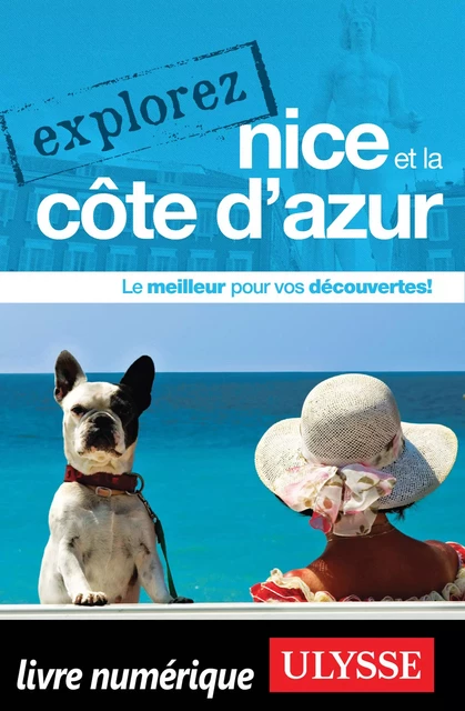 Explorez Nice et la Côte d'Azur -  Collectif - Ulysse