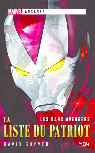 Marvel Arcanes - Les Dark Avengers : La Liste du Patriot - Roman super-héros - Officiel - Dès 14 ans et adulte - David Guymer - edi8