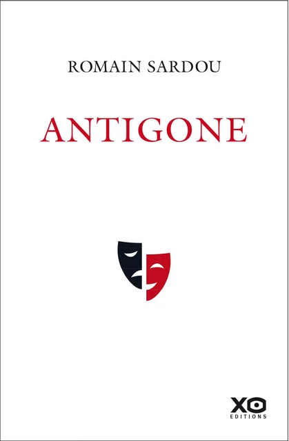 Antigone - Romain Sardou - XO éditions