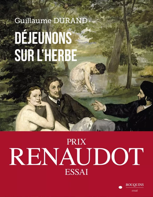 Déjeunons sur l'herbe - Prix Renaudot de l'essai 2022 - Guillaume Durand - Groupe Robert Laffont