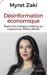 Désinformation économique - Repérer les stratégies marketing qui enjolivent les chiffres officiels