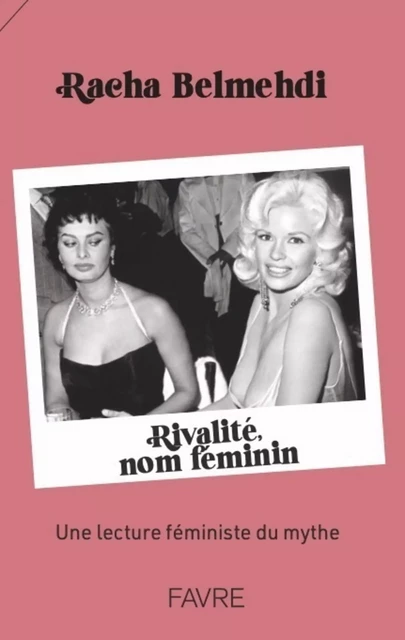 Rivalité, nom féminin - Une lecture féministe du mythe - Livre - Racha Belmehdi - Groupe Libella