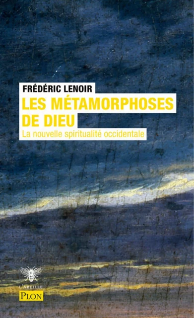 Les métamorphoses de Dieu - Frédéric.. Lenoir - Place des éditeurs