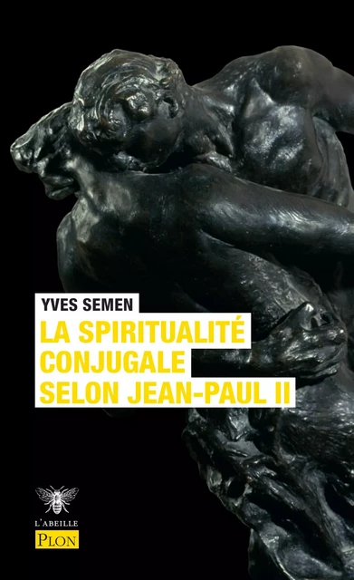 La spiritualité conjugale selon Jean-Paul II - Yves SEMEN - Place des éditeurs