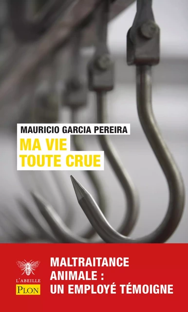 Ma vie toute crue - Mauricio GARCIA PEREIRA - Place des éditeurs