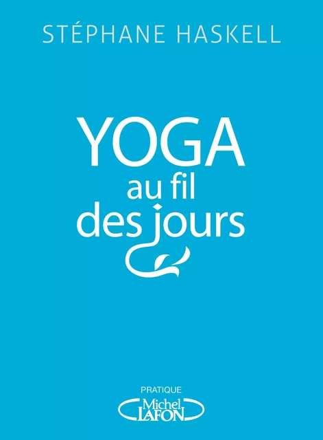 Yoga au fil des jours - Stéphane Haskell - Michel Lafon