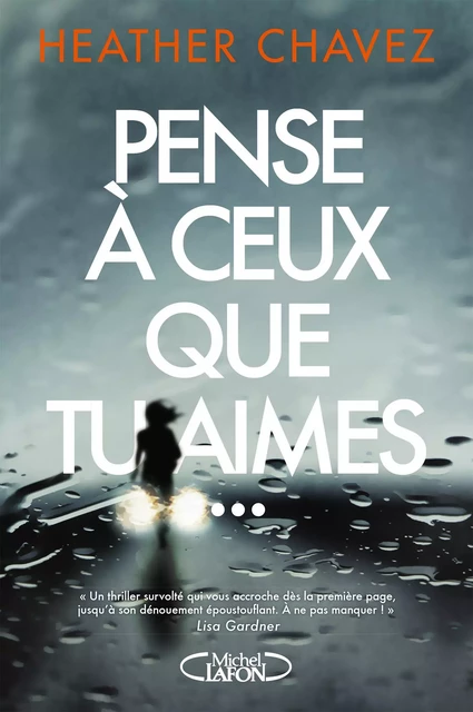 Pense à ceux que tu aimes... - Heather Chavez - Michel Lafon