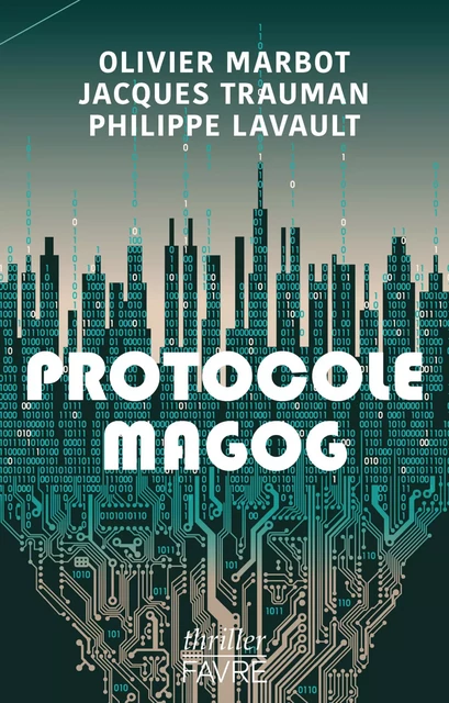 Protocole Magog - Jacques Trauman, Olivier Marbot, Philippe Lavault - Groupe Libella